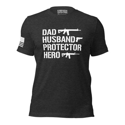 Dad, Husband, Protector, Hero Patriotic American Gun Owner Rights Men's T-Shirt Freedom Over Fear Industries