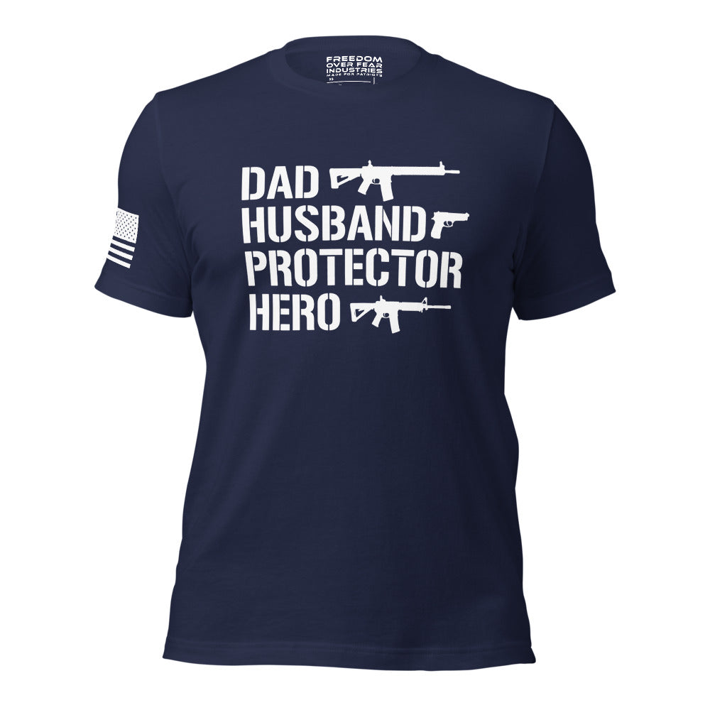Dad, Husband, Protector, Hero Patriotic American Gun Owner Rights Men's T-Shirt Freedom Over Fear Industries