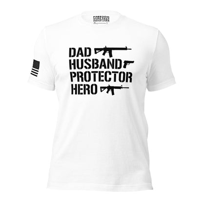 Dad, Husband, Protector, Hero Patriotic American Gun Owner Rights Men's T-Shirt Freedom Over Fear Industries
